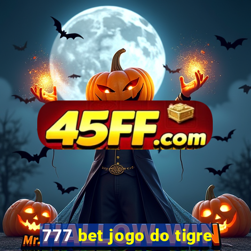 777 bet jogo do tigre